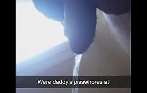 Were daddys pisswhores at?