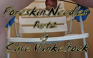 Foreskin needles for slave Winkelhock P2