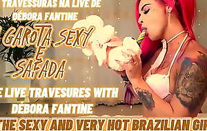 LIVE SEXY - DEBORA FANTINE - A COLEGIAL SEXY E SAFADA