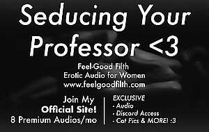 Older Guy Roleplay: Seducing Your Dom Big Cock Professor [Praise Kink] [Erotic Audio be worthwhile for Women]